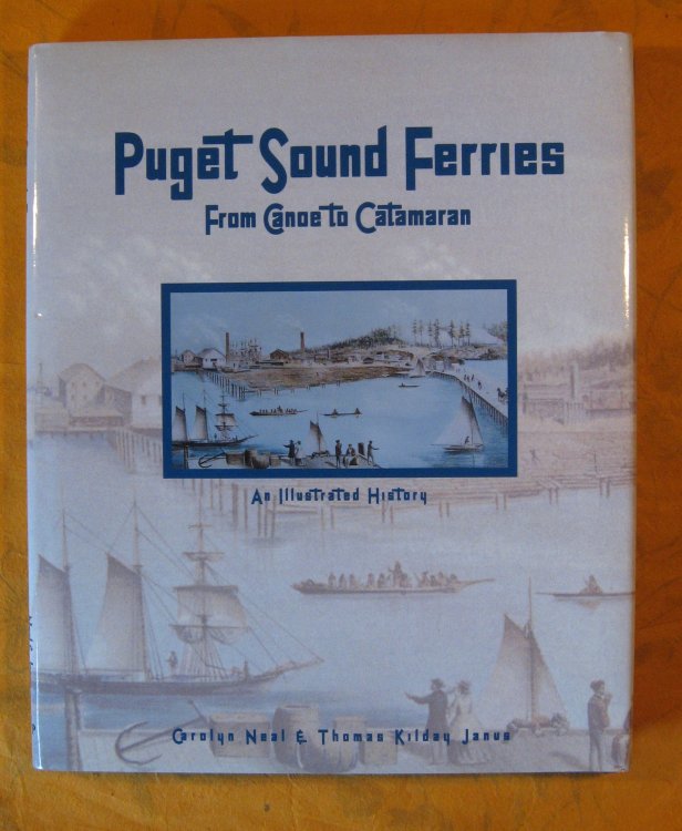 Image for Puget Sound Ferries: From Canoe to Catamaran Puget Sound Ferries: From Canoe to Catamaran
