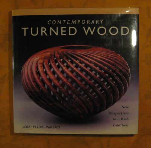 Image for Contemporary Turned Wood: New Perspectives in a Rich Tradition Contemporary Turned Wood: New Perspectives in a Rich Tradition