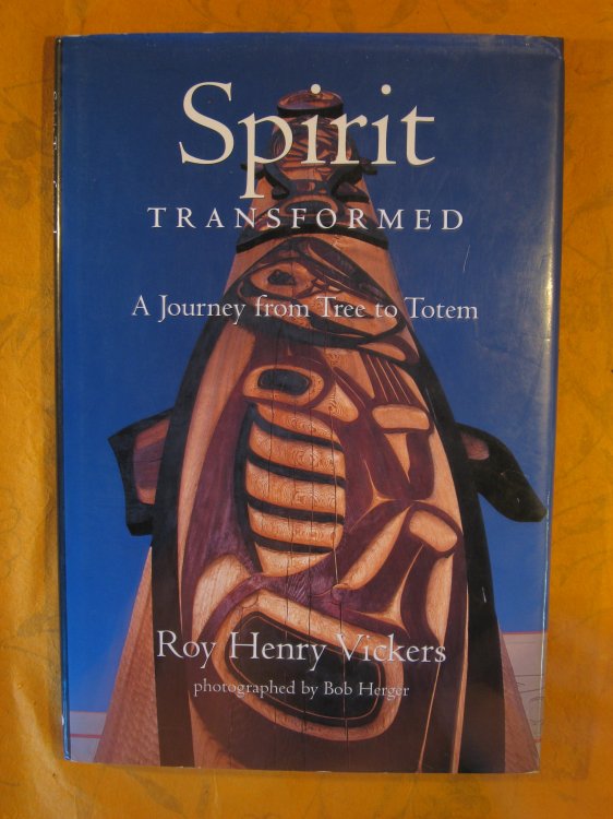 Image for Spirit Transformed: A Journey from Tree to Totem Spirit Transformed: A Journey from Tree to Totem