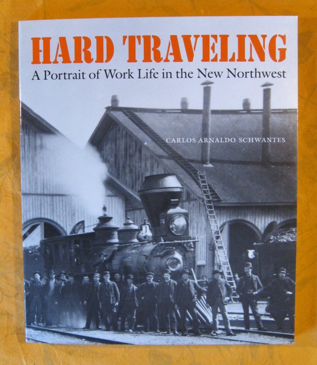 Hard Traveling: A Portrait of Work Life in the New Northwest