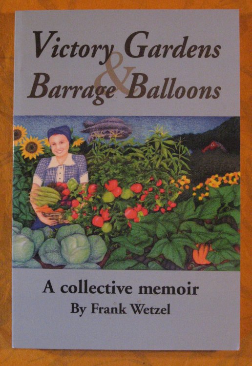 Image for Victory Gardens and Barrage Balloons: A Collective Memoir Victory Gardens and Barrage Balloons: A Collective Memoir