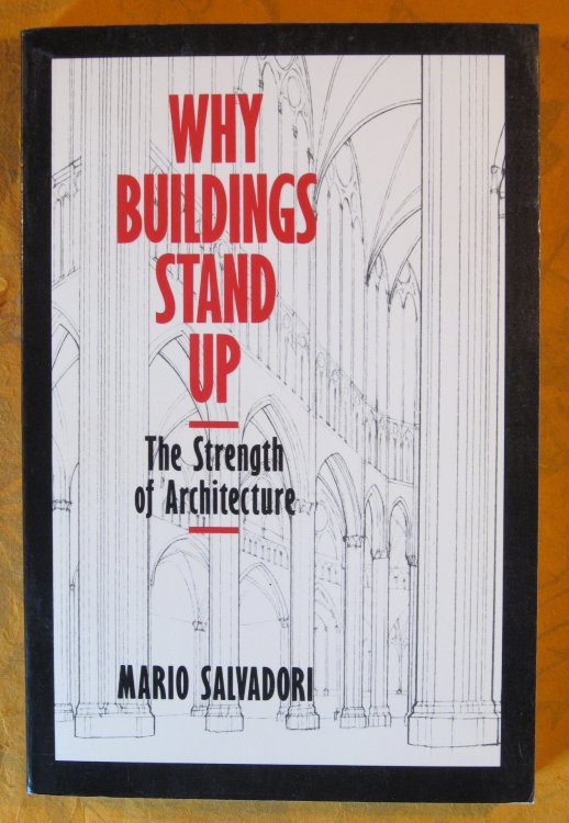 Image for Why Buildings Stand Up: The Strength of Architecture Why Buildings Stand Up: The Strength of Architecture