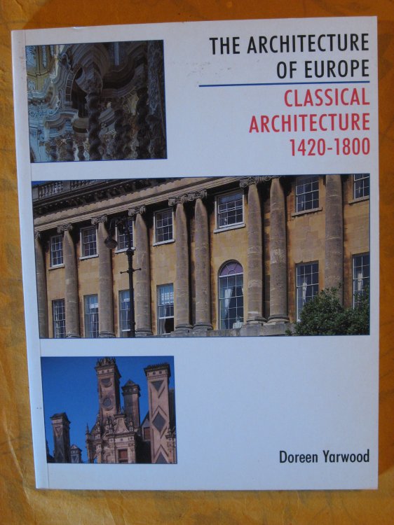 Image for Architecture of Europe, The: Classical Architecture 1420-1800 Architecture of Europe, The: Classical Architecture 1420-1800
