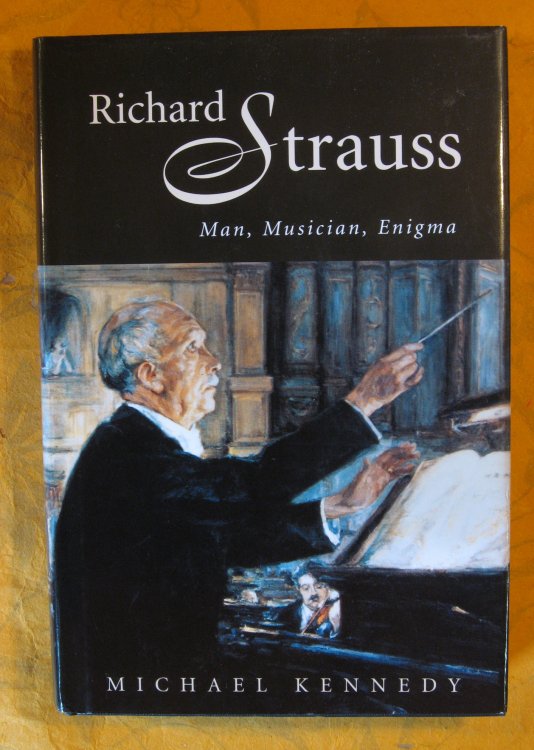 Richard Strauss: Man, Musician, Enigma