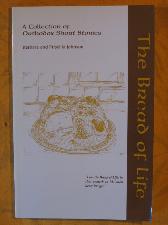 Image for The Bread of Life: A Collection of Orthodox Short Stories The Bread of Life: A Collection of Orthodox Short Stories