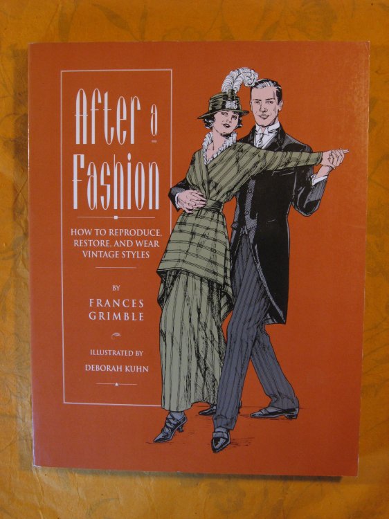 Image for After a Fashion: How to Reproduce, Restore, and Wear Vintage Styles After a Fashion: How to Reproduce, Restore, and Wear Vintage Styles