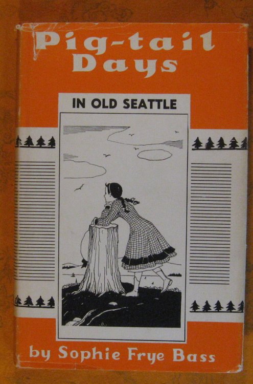 Image for Pig-Tail Days in Old Seattle Pig-Tail Days in Old Seattle