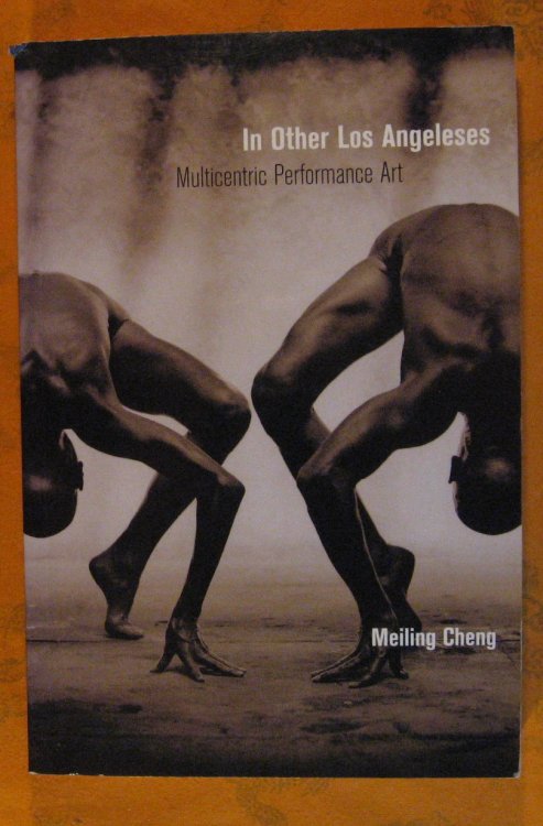 In Other Los Angeleses: Multicentric Performance Art