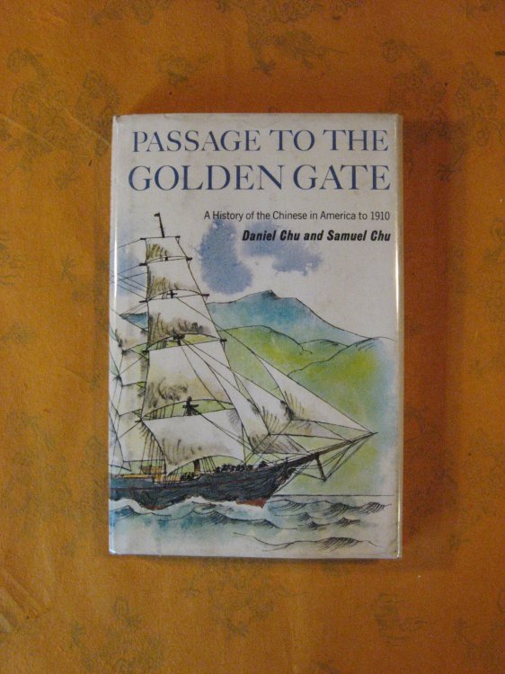 Image for Passage to the Golden Gate: a History of the Chinese in America to 1910 Passage to the Golden Gate: a History of the Chinese in America to 1910