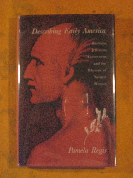 Describing Early America. Bartram, Jefferson, Crevecoeur, and the Rhetoric of Natural History