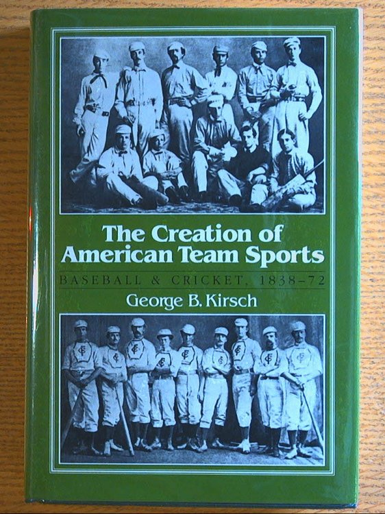 Image for Creation of American Team Sports: Baseball and Cricket, 1838-72. Creation of American Team Sports: Baseball and Cricket, 1838-72.