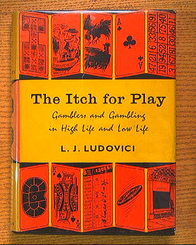 Image for The Itch for Play: Gamblers and Gambling in High Life and Low Life The Itch for Play: Gamblers and Gambling in High Life and Low Life