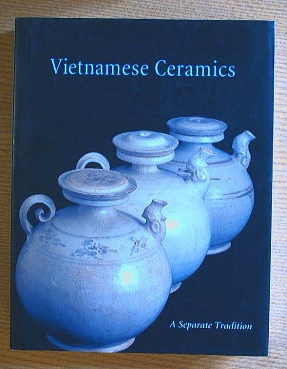 Image for Vietnamese Ceramics: A Separate Tradition Vietnamese Ceramics: A Separate Tradition