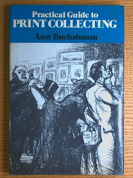 Image for Practical Guide to Print Collecting Practical Guide to Print Collecting