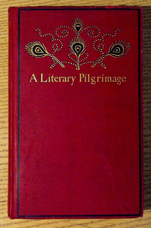 Image for A Literary Pilgrimage Among the Haunts of Famous British Authors (Eleventh Edition) A Literary Pilgrimage Among the Haunts of Famous British Authors (Eleventh Edition)