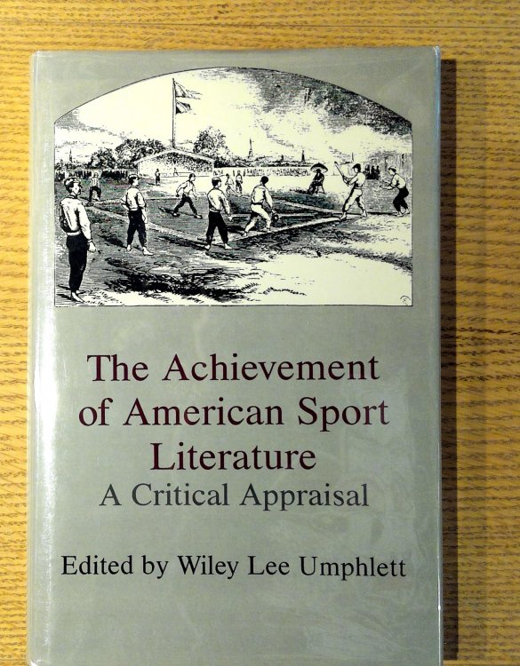 Image for The Achievement of American Sport Literature: A Critical Appraisal The Achievement of American Sport Literature: A Critical Appraisal