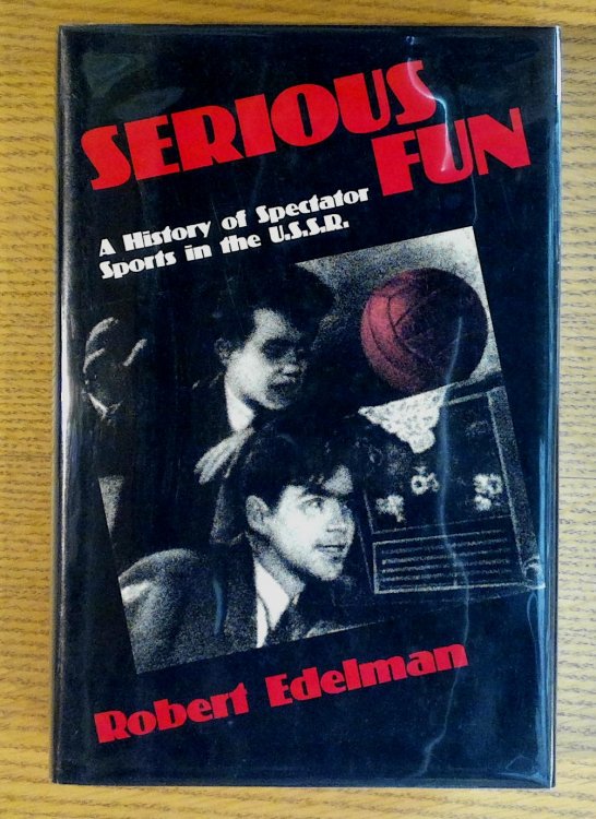 Serious Fun: A History of Spectator Sports in the U.S.S.R.