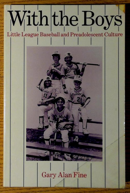 With The Boys : Little League Baseball And Preadolescent Culture