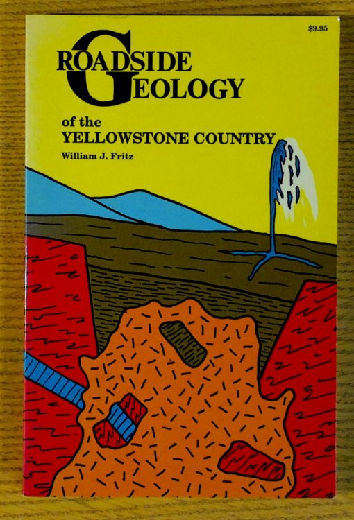 Image for Roadside Geology of the Yellowstone Country Roadside Geology of the Yellowstone Country
