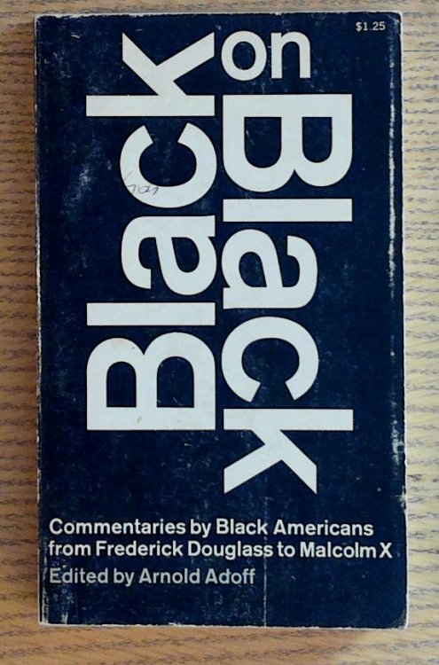 Image for Black on Black: Commentaries By Black Americans from Frederick Douglass to Malcolm X Black on Black: Commentaries By Black Americans from Frederick Douglass to Malcolm X