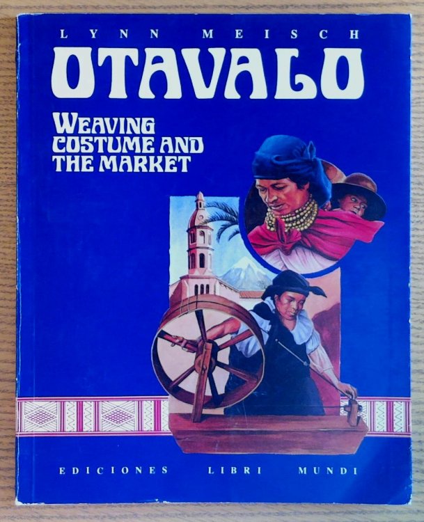 Image for Otavalo: Weaving Costume and the Market Otavalo: Weaving Costume and the Market