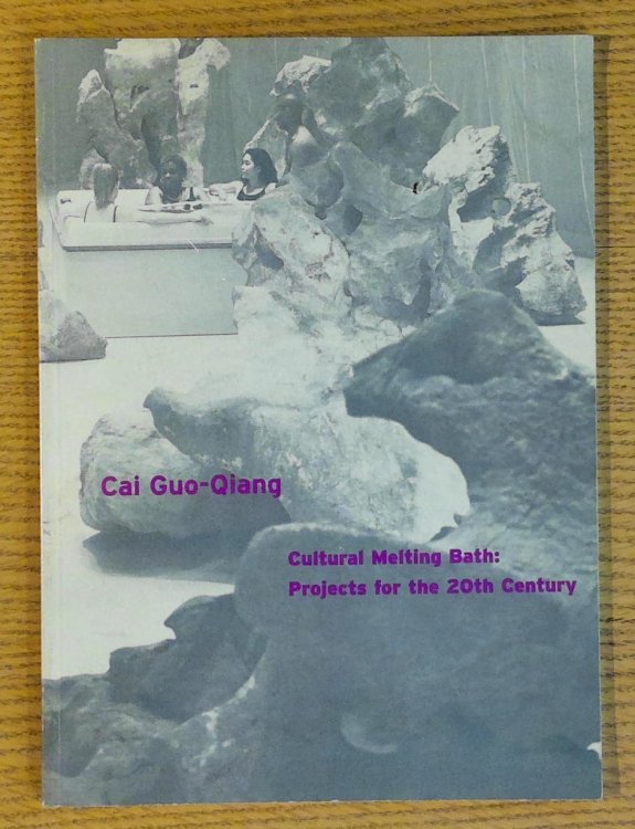 Image for Cai Guo-Qiang: Cultural Melting Bath: Projects for the 20th Century Cai Guo-Qiang: Cultural Melting Bath: Projects for the 20th Century