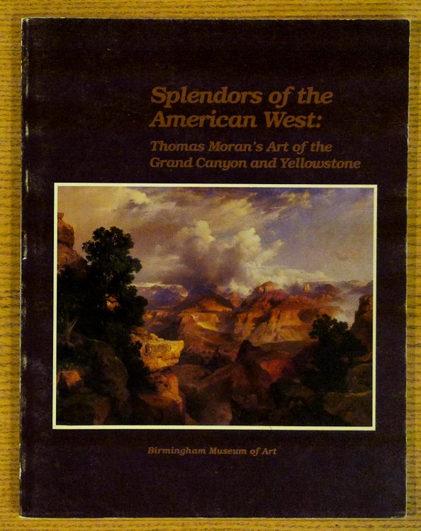 Image for Splendors of the American West: Thomas Moran's Art of the Grand Canyon and Yellowstone Splendors of the American West: Thomas Moran's Art of the Grand Canyon and Yellowstone