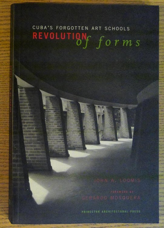 Image for Revolution of Forms: Cuba's Forgotten Art Schools Revolution of Forms: Cuba's Forgotten Art Schools