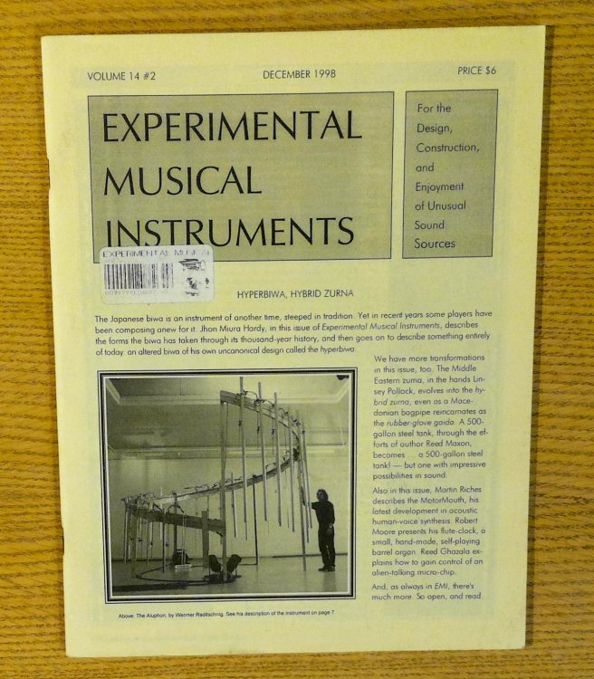 Experimental Musical Instruments: For the Design Construction and Enjoyment of Unusual Sound Sources (Volume 14 #2, December 1998)