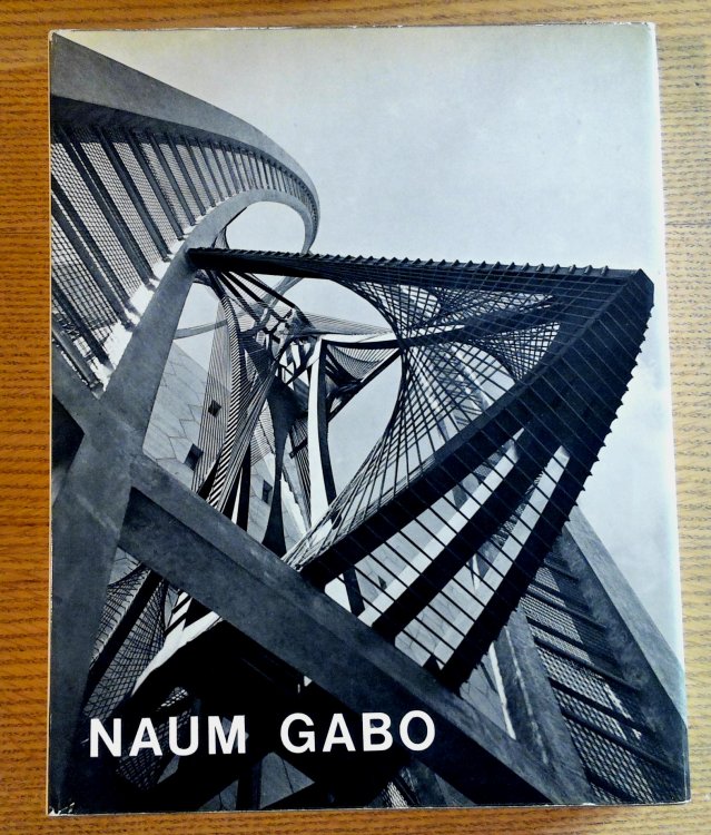 Naum Gabo: Constructions, Sculptures, Peinture, Dessins, Gravure