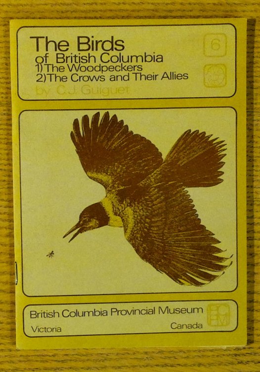Birds of British Columbia: Woodpeckers, Crows and Their Allies