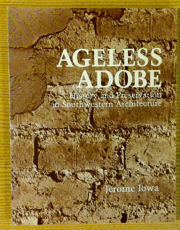 Ageless Adobe, History and Preservation in Southwestern Architecture