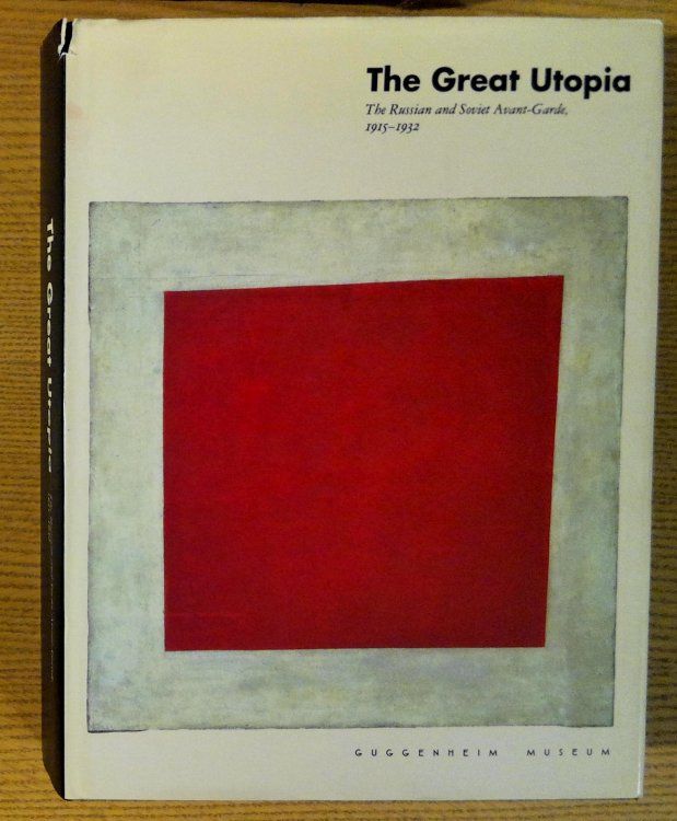 Image for The Great Utopia: The Russian and Soviet Avant-Garde, 1915-1932 The Great Utopia: The Russian and Soviet Avant-Garde, 1915-1932