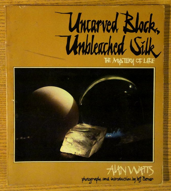 Image for Uncarved Block, Unbleached Silk: The Mystery of Life Uncarved Block, Unbleached Silk: The Mystery of Life