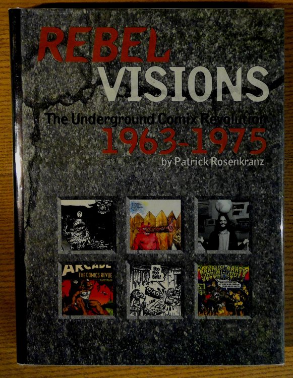 Image for Rebel Visions: The Underground Comix Revolution 1963-1975 Rebel Visions: The Underground Comix Revolution 1963-1975