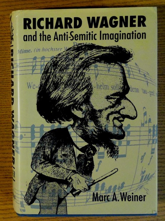 Image for Richard Wagner and the Anti-Semitic Imagination Richard Wagner and the Anti-Semitic Imagination