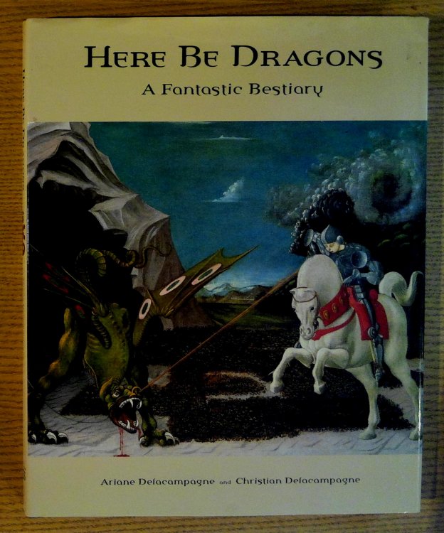 Image for Here Be Dragons: A Fantastic Bestiary Here Be Dragons: A Fantastic Bestiary