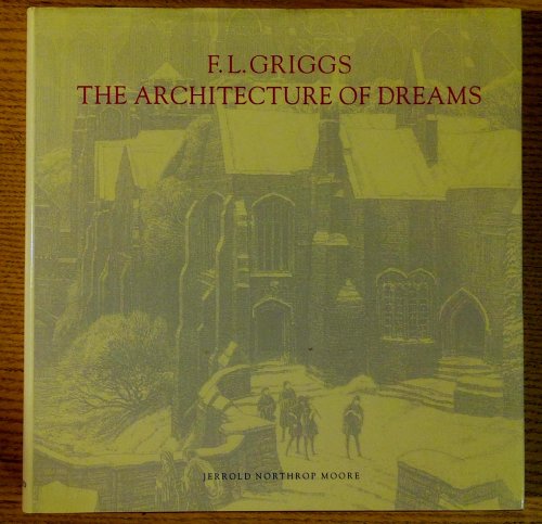 Image for F. L. Griggs, 1876-1938: The Architecture of Dreams F. L. Griggs, 1876-1938: The Architecture of Dreams