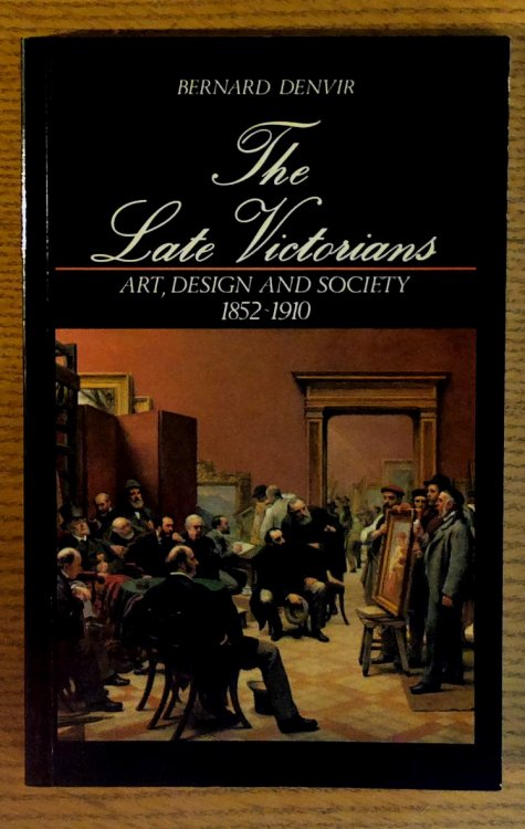 Image for The Late Victorians: Art, Design and Society 1852-1910 The Late Victorians: Art, Design and Society 1852-1910