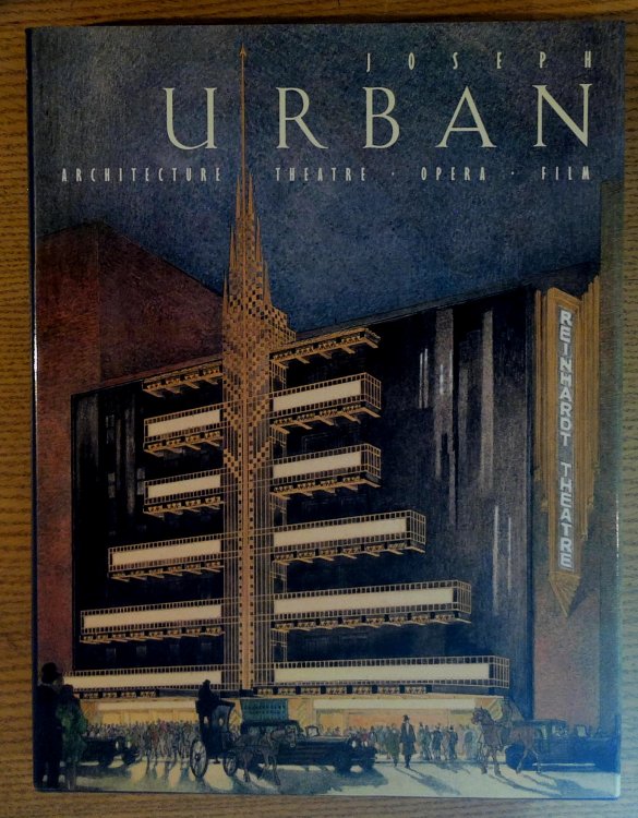Image for Joseph Urban: Architecture, Theatre, Opera, Film Joseph Urban: Architecture, Theatre, Opera, Film