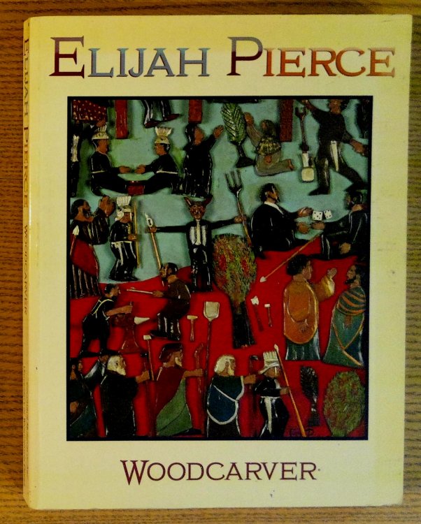 Image for Elijah Pierce: Woodcarver Elijah Pierce: Woodcarver