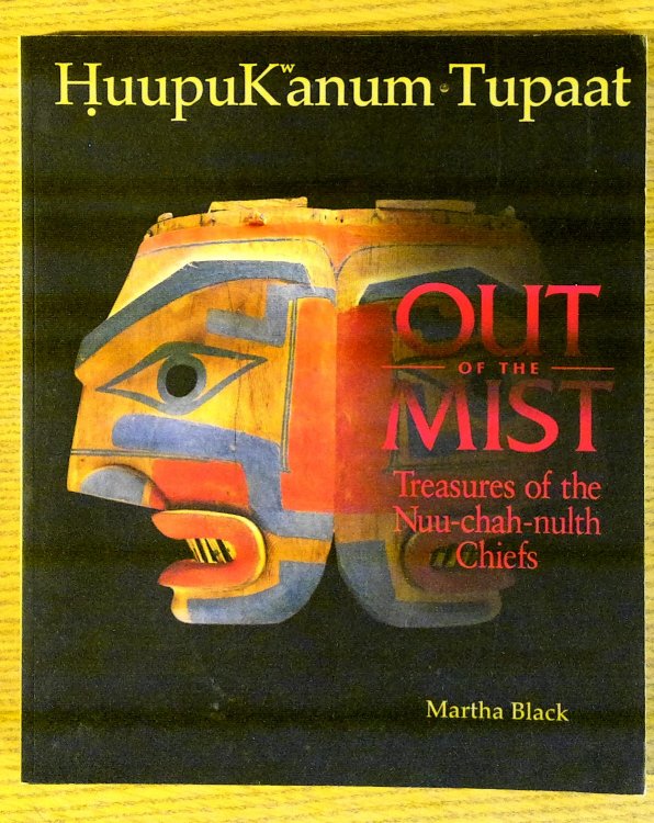Image for Out of the Mist: Treasures of the Nuu-Chah-Nulth Chiefs Out of the Mist: Treasures of the Nuu-Chah-Nulth Chiefs