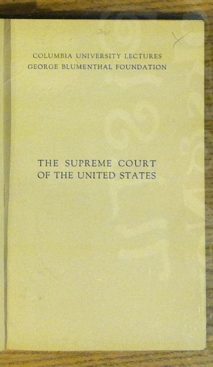 Image for The Supreme Court Of The United States: Its Foundation, Methods And Achievements An Interpretation The Supreme Court Of The United States: Its Foundation, Methods And Achievements An Interpretation