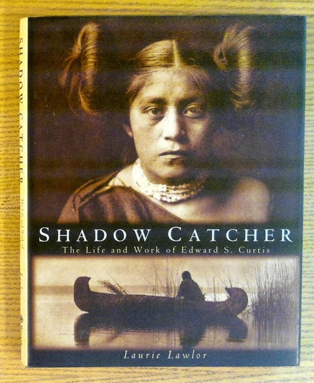 Image for Shadow Catcher: The Life and Work of Edward Sherriff Curtis Shadow Catcher: The Life and Work of Edward Sherriff Curtis