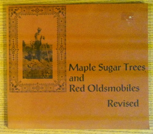 Image for Maple Sugar Trees and Red Oldsmobiles Maple Sugar Trees and Red Oldsmobiles