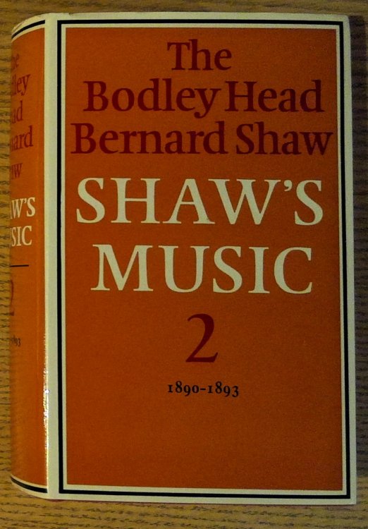 Image for Shaw's Music: 1890-93, Volume II: Complete Musical Criticism (Bodley Head Bernard Shaw S.) Shaw's Music: 1890-93, Volume II: Complete Musical Criticism (Bodley Head Bernard Shaw S.)