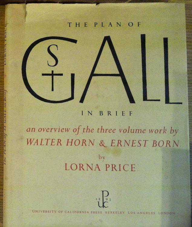 The Plan of St. Gall In Brief: An Overview of the Three Volume Work by Walter Horn and Ernest Born