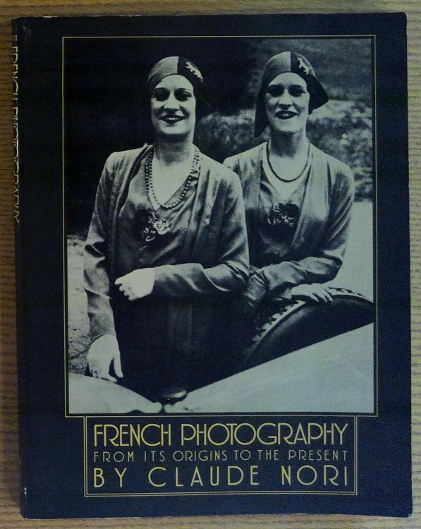 Image for French Photography, from Its Origins to the Present French Photography, from Its Origins to the Present