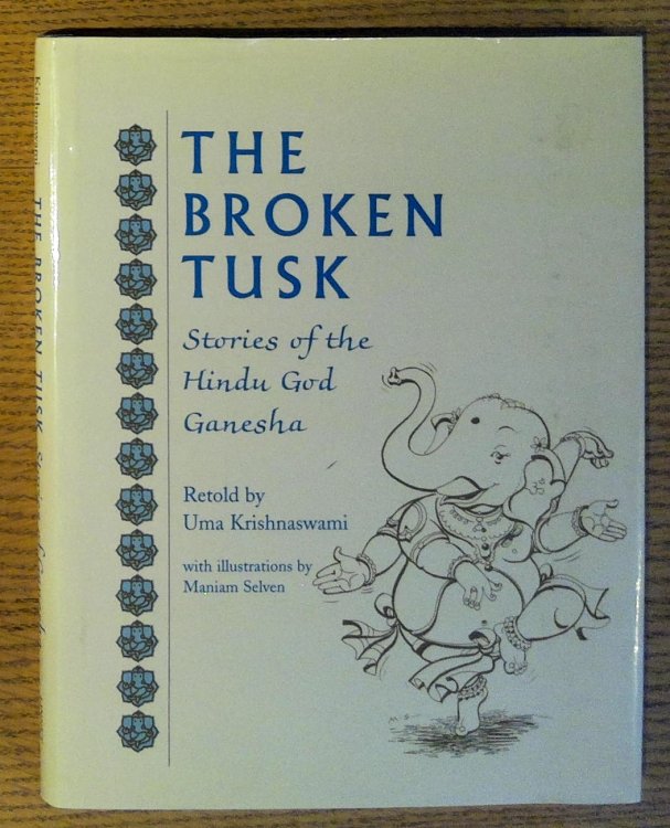 Image for The Broken Tusk: Stories of the Hindu God Ganesha The Broken Tusk: Stories of the Hindu God Ganesha
