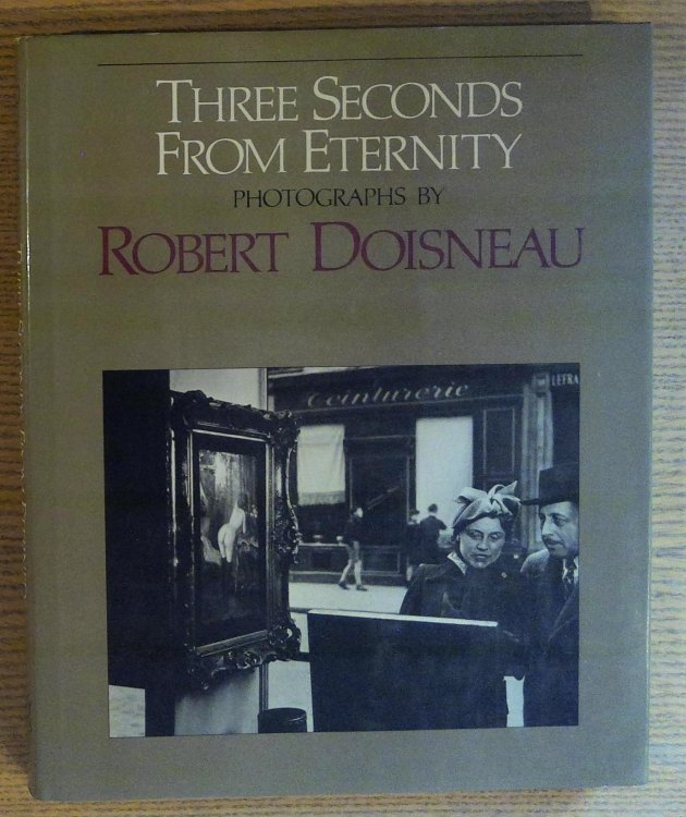 Image for Three Seconds From Eternity: Photographs by Robert Doisneau Three Seconds From Eternity: Photographs by Robert Doisneau